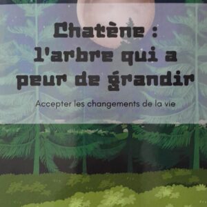 Chatène, l’arbre qui a peur de grandir